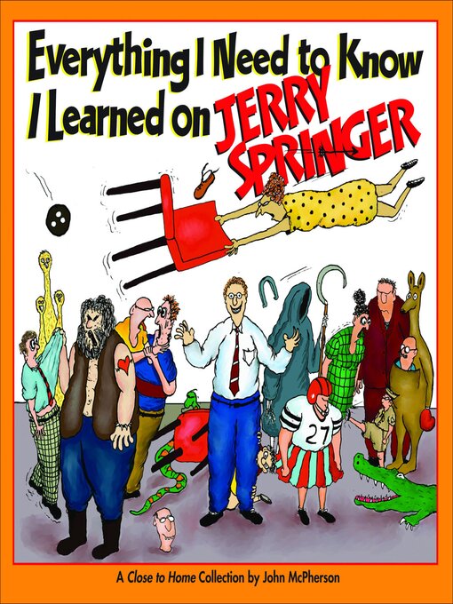 Title details for Everything I Need to Know I Learned on Jerry Springer by John McPherson - Available
